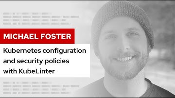 Kubernetes configuration and security policies with KubeLinter | DevNation Tech Talk