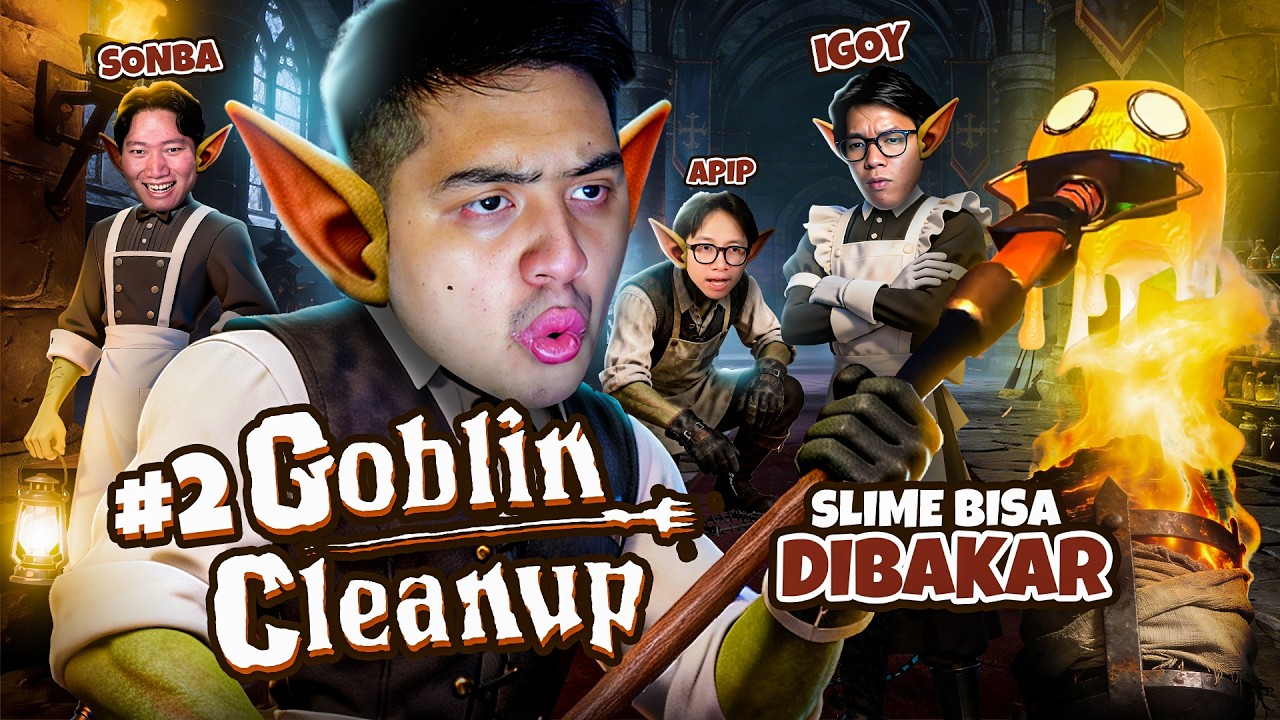TERNYATA SLIME KALO DI JADIIN API GOKIL NYUCINYA !!![ Goblin Cleanup ] Part 2