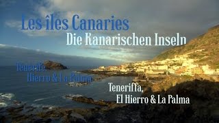 Die Kanarischen Inseln: Teneriffa, El Hierro &amp; La Palma (2013)
