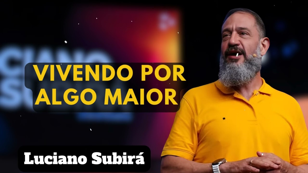 Luciano Subirá - VIVENDO POR ALGO MAIOR