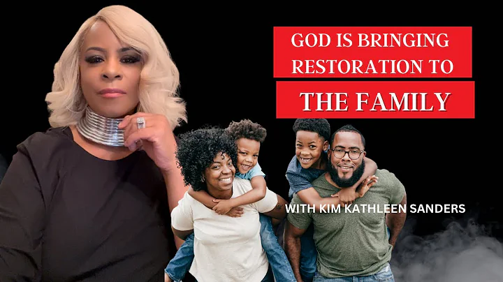 GOD IS BRINGING RESTORATION TO THE FAMILY WITH KIM...
