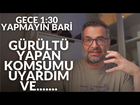 Video: Ya Gürültülü Komşularınız Varsa?