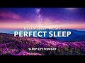 Perfect Sleep, Relaxing Sleep Music, Heavenly Dreaming, Stress Relief, Deep Sleep Music