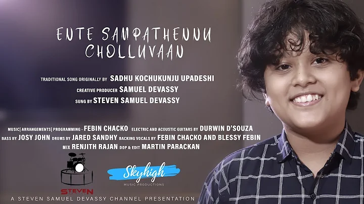 Ente Sampathennu Cholluvaan | Steven Samuel Devass...