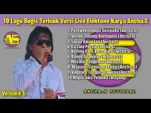 🔰(VOLUME 6)🔰10 Lagu Bugis Terbaik Versi Live Elektone Karya Ancha.S🔰 class=