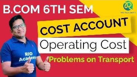 B.com 6th Sem | Cost Accounting | Operating Cost |