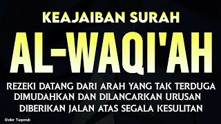 DZIKIR MUSTAJAB PEMBUKA PINTU REZEKI - DAHSYAT SURAH ALWAQIAH, MUROTTAL SURAT ALWAQIAH MERDU