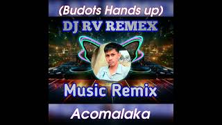 [ Acomalaka Budots Hands up Dj Rv Remix ]   Like & Share  Subcribe  Thank you 😍🎧