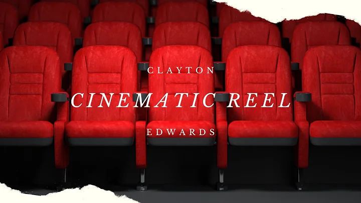 Clayton Edwards Cinematic Reel