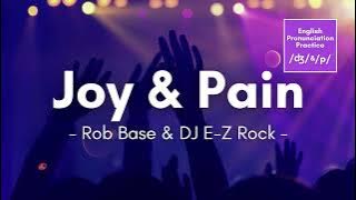 Joy and Pain by Rob Base and DJ E-Z Rock (Lyrics)