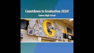 Countdown to Graduation 2026: Galena High School