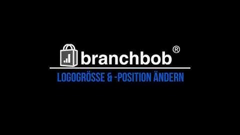 Logogröße &  -position bearbeiten - branchbob tutorials