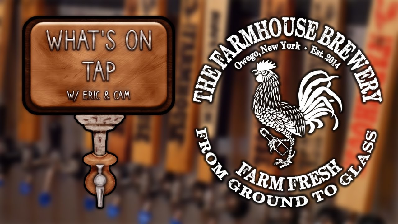 What S On Tap The Farmhouse Brewery Owego Ny S1e2 Youtube