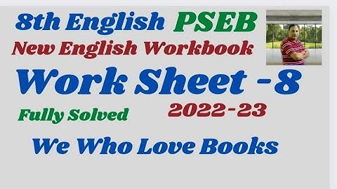 8th Worksheet-8 New English Workbook session 2022-23 fully Solved ll We Who Love Books ll#pseb