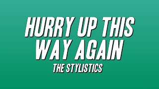 The Stylistics - Hurry Up This Way Again (Lyrics)
The Stylistics - Hurry Up This Way Again (Lyrics) The Stylistics - Hurry Up This Way Again (Lyrics)