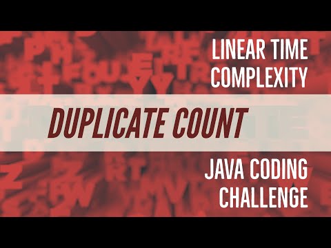 Duplicate Count in Linear Time Java Coding Challenge | Edabit | How'd You Code That?