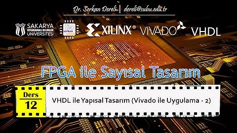 FPGA ve VHDL - 12 (Yapısal Tasarım Vivado Uygulaması - 2)