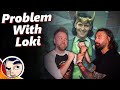 The Problem With Loki