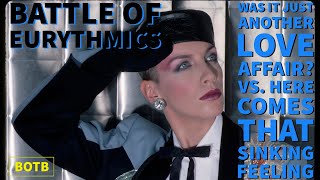 Battle of Eurythmics: Day 88 - Was It Just Another Love Affair? vs. Here Comes That Sinking Feeling