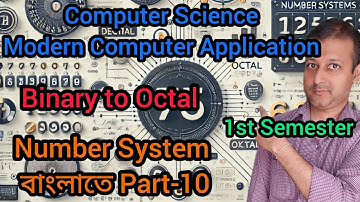 Number System Part 10 | Binary to Octal Conversion বাংলাতে | Semester 1 | Class XI | WBCHSE