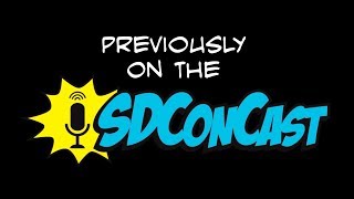 Previously on the SDConCast - Episode 28, "The Psychology of Comic-Cons"