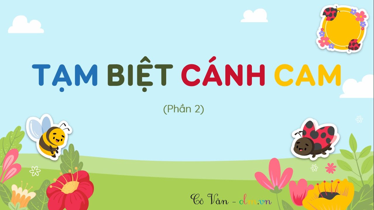 Bài 16: Tạm biệt cánh cam - Phần 2 - Tiếng Việt 2... - youtube