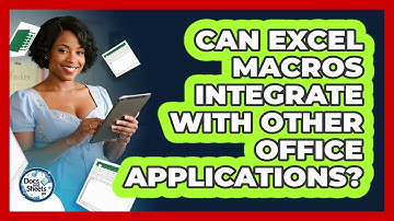 Can Excel Macros Integrate With Other Office Applications? - Docs and Sheets Pro