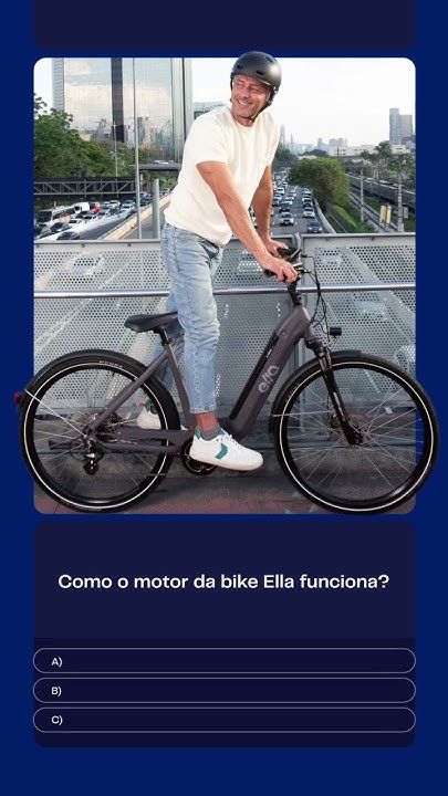 3 perguntas, 1 bike elétrica e uma verdade: Ella vai mais longe com menos esforço.