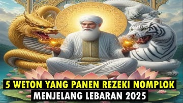 5 WETON YANG BAKAL PANEN REZEKI NOMPLOK MENJELANG LEBARAN 2025