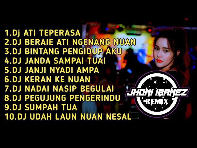 LAGU IBAN REMIX FULL ALBUM TERBARU 2022 || JHONI IBANEZ REMIX || class=