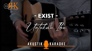 Untukmu Ibu - Exist | Akustik karaoke