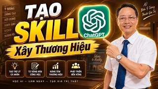 Information Bí Mật Tạo Skill ChatGPT Xây Thương Hiệu Cực Nhanh Guide