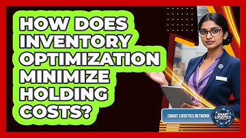 How Does Inventory Optimization Minimize Holding Costs?