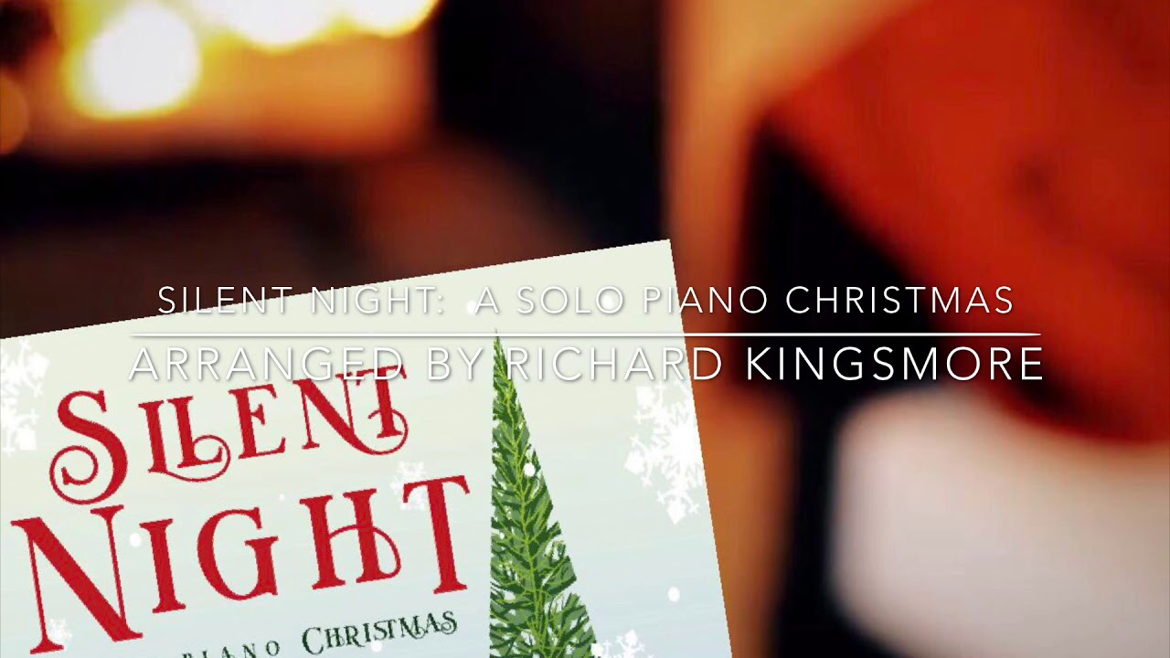 Silent Night - A Solo Piano Christmas by Richard Kingsmore