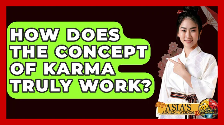 How Does The Concept Of Karma Truly Work? - Asia's Ancient Wisdom