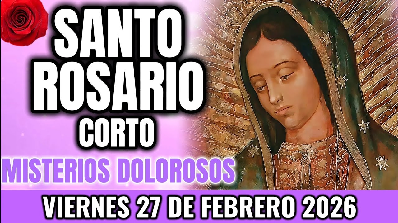 Santo Rosario Corto de hoy. Viernes 27 de Febrero 2026 - Rosario Corto