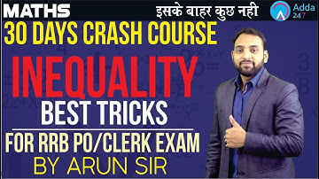 RRB PO/CLERK | 30 DAYS CRASH COURSE | INEQUALITY TRICKS | MATHS | Arun sir