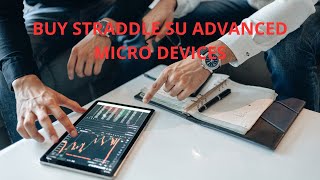 Mister Trader: Stocks, Options, Commodity Spread - Buy Straddle su Advanced Micro Devices (AMD)