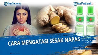 Cara Mengatasi Sesak Napas dengan Bahan Alami