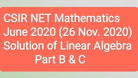 Csir net Mathematics (June 2020) Solution of Linear Algebra