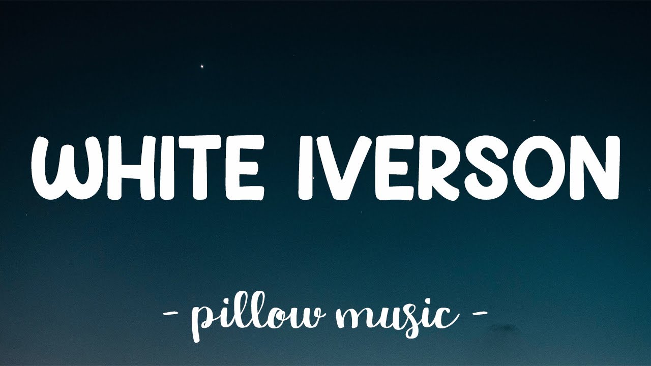 White Iverson   Post Malone Lyrics 
