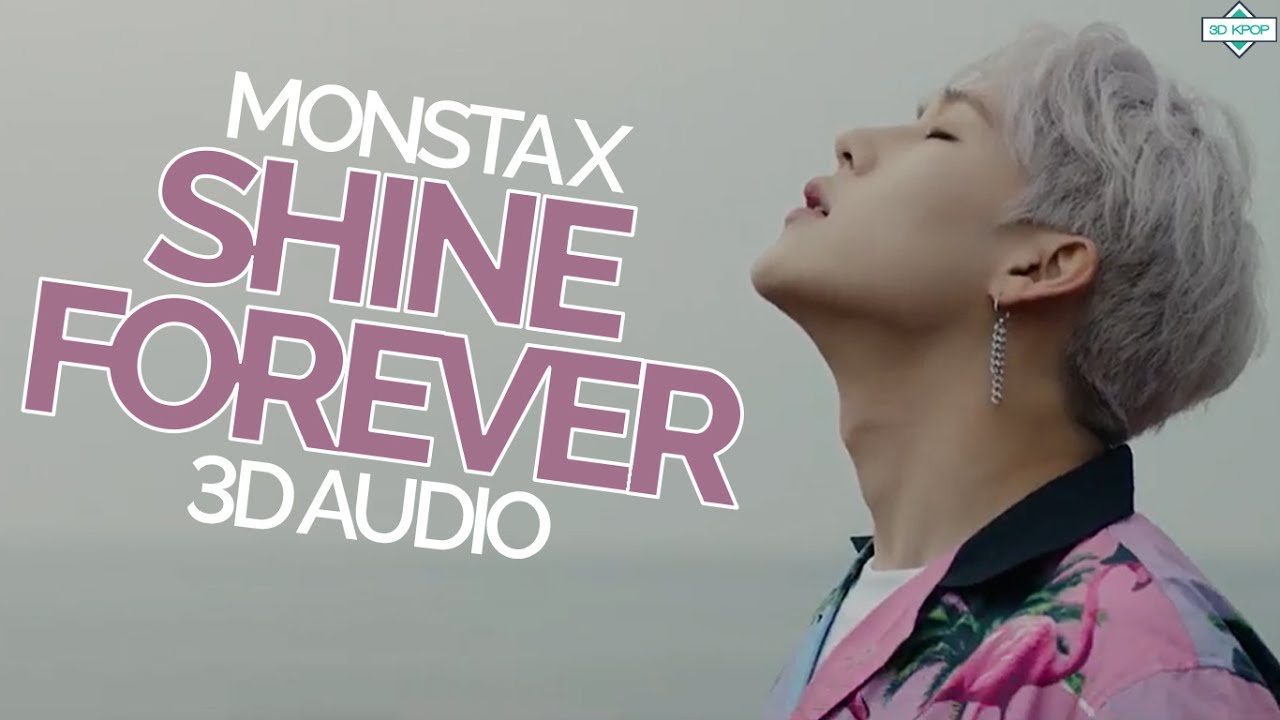 Monsta X - Shine Forever (3D Audio) | Wear Earphones |