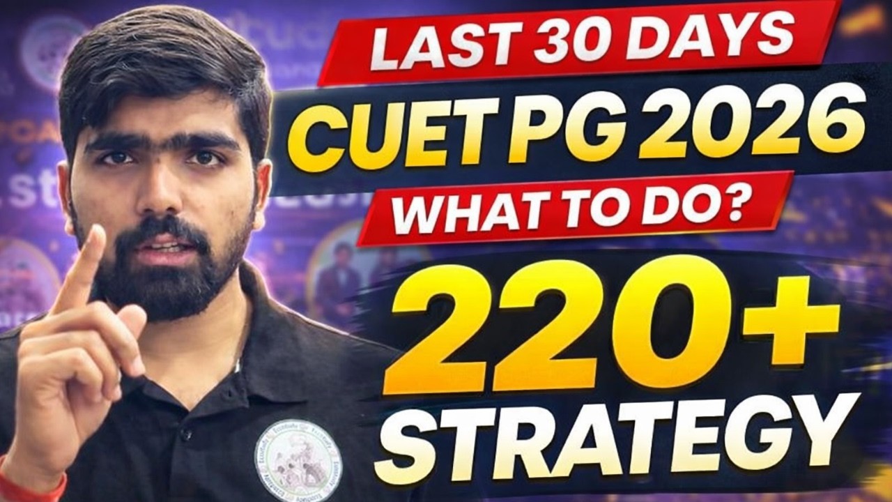 Last 30 Days Master Plan for CUET PG 2026 🚀 | What To Do Now? | 220+ Smart Plan