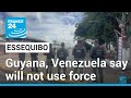 Guyana and Venezuela agree to refrain from using force to resolve land dispute • FRANCE 24 English