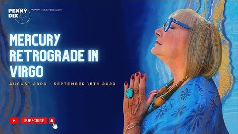 Mercury Retrograde in Virgo 23/8 with Penny Dix