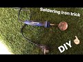 DiY Soldering Iron Trick// Life Hack