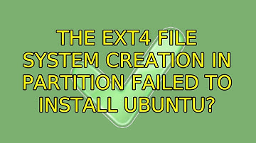 Ubuntu: The ext4 file system creation in partition failed to install Ubuntu?