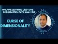 Machine Learning Series - EDA- Part-7- Curse of Dimensionality and Feature Reduction