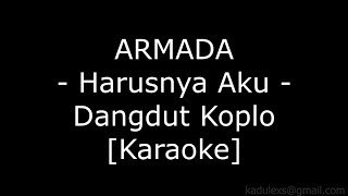 Armada - Harusnya Aku (Cover Dangdut Koplo Karaoke No Vokal|)