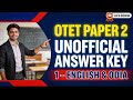 OTET PAPER' 2 UNOFFICIAL ANSWER KEY.. ODIA & ENGLISH... 17 DECEMBER 2025